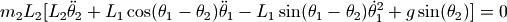 m_2 L_2 [L_2 {\ddot \theta_2} + L_1 \cos(\theta_1 - \theta_2) {\ddot \theta_1} - L_1 \sin(\theta_1 - \theta_2) {\dot \theta_1}^2 + g \sin(\theta_2)] = 0