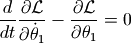 \frac{d}{dt}\frac{\partial \mathcal{L}}{\partial \dot \theta_1} - \frac{\partial \mathcal{L}}{\partial \theta_1} = 0