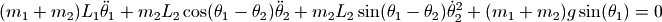 (m_1+m_2)L_1{\ddot \theta_1} + m_2 L_2 \cos(\theta_1 - \theta_2) {\ddot \theta_2} + m_2 L_2 \sin(\theta_1 - \theta_2) {\dot \theta_2}^2 + (m_1+m_2) g \sin(\theta_1) = 0