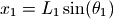 x_1 &= L_1 \sin(\theta_1)