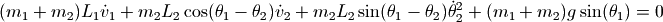 (m_1+m_2)L_1{\dot v_1} + m_2 L_2 \cos(\theta_1 - \theta_2) {\dot v_2} + m_2 L_2 \sin(\theta_1 - \theta_2) {\dot \theta_2}^2 + (m_1+m_2) g \sin(\theta_1) = 0