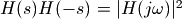 H(s)H(-s) = |H(j\omega)|^2